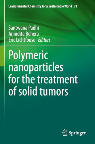 Polymeric nanoparticles for the treatment of solid tumors by Santwana Padhi ISBN 9783031148507