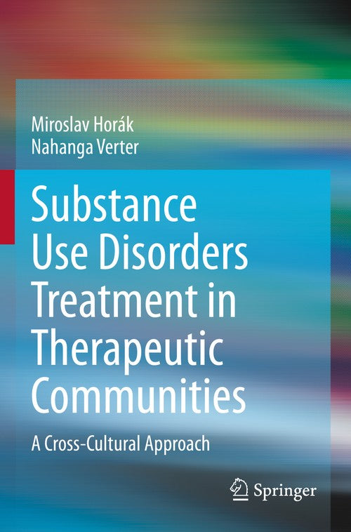 Substance Use Disorders Treatment in Therapeutic Communities by Nahanga Verter ISBN 9783031164613