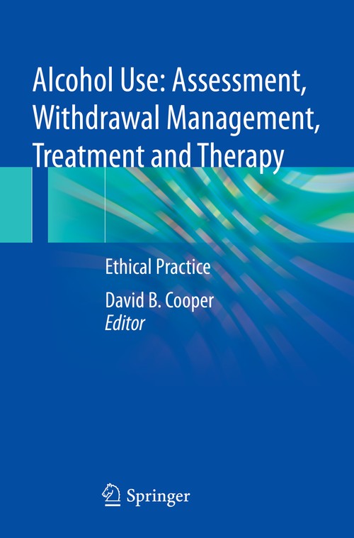 Alcohol Use: Assessment, Withdrawal Management, Treatment and Therapy by David B Cooper ISBN 9783031183836