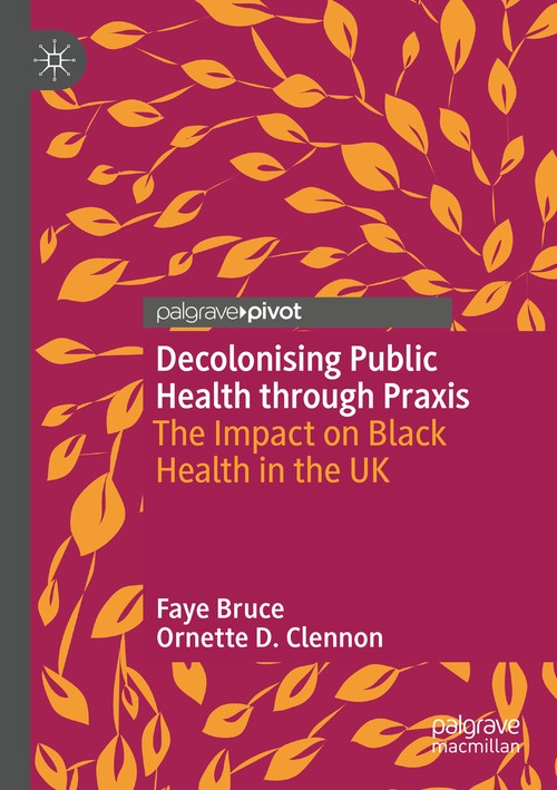Decolonising Public Health through Praxis by Faye Bruce ISBN 9783031184079