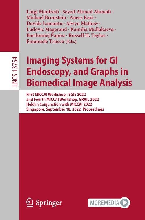 Imaging Systems for GI Endoscopy, and Graphs in Biomedical Image Analysis by Emanuele Trucco ISBN 9783031210822