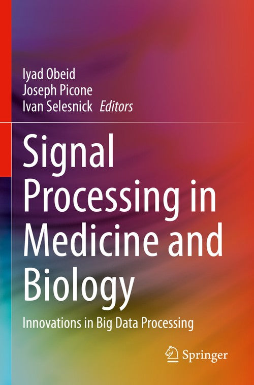 Signal Processing in Medicine and Biology by Iyad Obeid ISBN 9783031212383