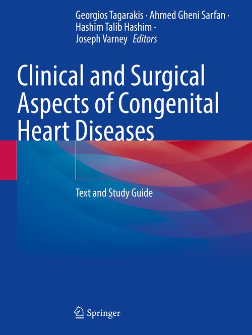 Clinical and Surgical Aspects of Congenital Heart Diseases by Georgios Tagarakis ISBN 9783031230646