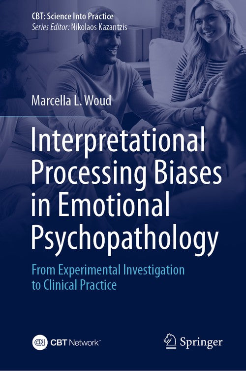 Interpretational Processing Biases in Emotional Psychopathology by Marcella L Woud ISBN 9783031236495