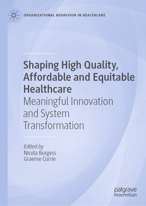 Shaping High Quality, Affordable and Equitable Healthcare by Nicola Burgess ISBN 9783031242113