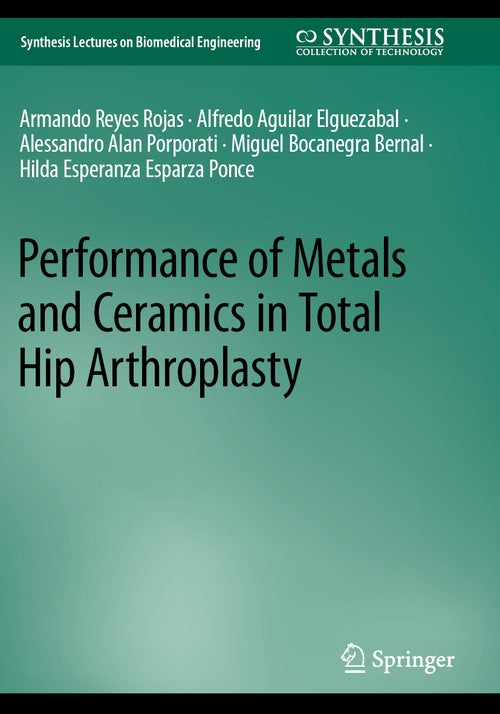 Performance of Metals and Ceramics in Total Hip Arthroplasty by Armando Reyes Rojas ISBN 9783031254222