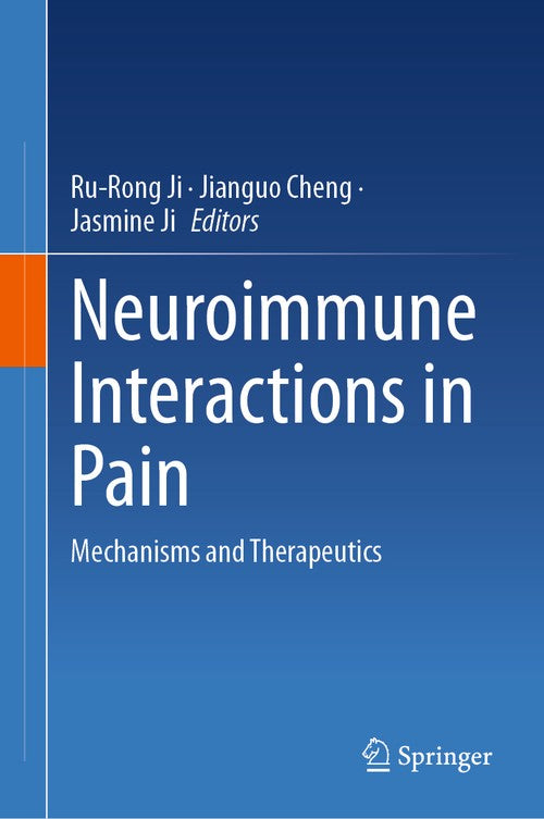 Neuroimmune Interactions in Pain by Ru-Rong Ji ISBN 9783031292309