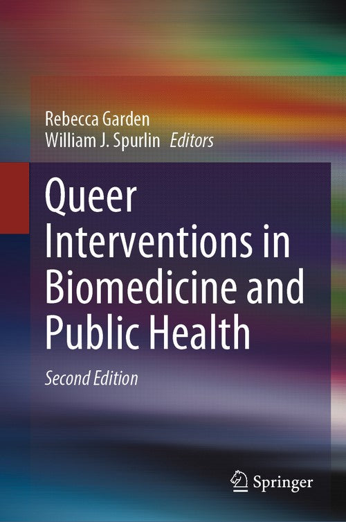 Queer Interventions in Biomedicine and Public Health by Rebecca Garden ISBN 9783031296765