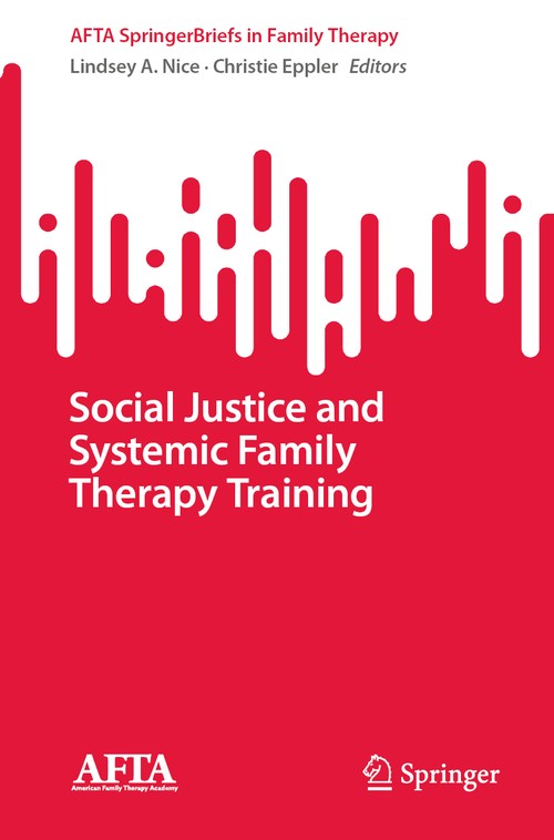Social Justice and Systemic Family Therapy Training by Lindsey A Nice ISBN 9783031299292