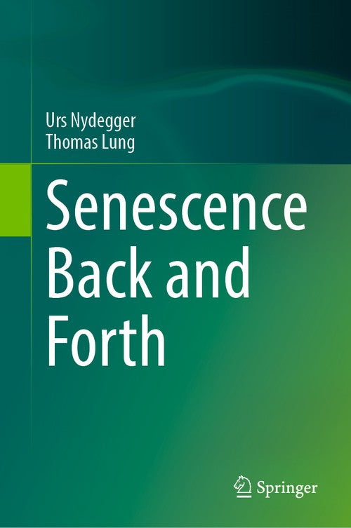 Senescence Back and Forth by Urs Nydegger ISBN 9783031322754