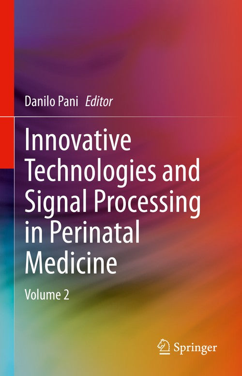 Innovative Technologies and Signal Processing in Perinatal Medicine by Danilo Pani ISBN 9783031326240