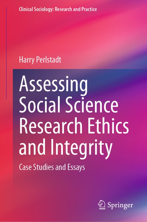 Assessing Social Science Research Ethics and Integrity by Harry Perlstadt ISBN 9783031345371