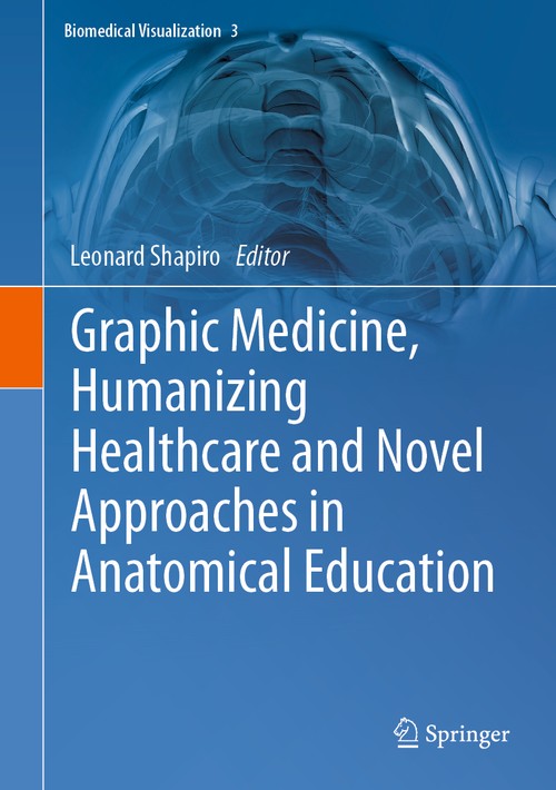 Graphic Medicine, Humanizing Healthcare and Novel Approaches in Anatomical Education by Leonard Shapiro ISBN 9783031390340