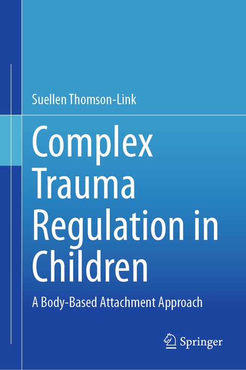 Complex Trauma Regulation in Children by Suellen Thomson-Link ISBN 9783031403194