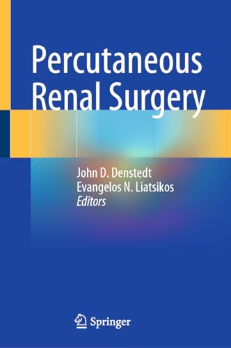 Percutaneous Renal Surgery by John D Denstedt ISBN 9783031405419