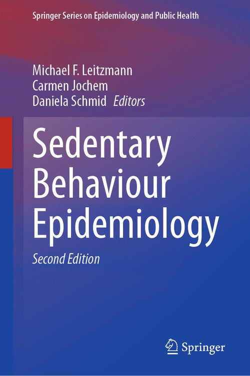 Sedentary Behaviour Epidemiology by Michael F Leitzmann ISBN 9783031418808