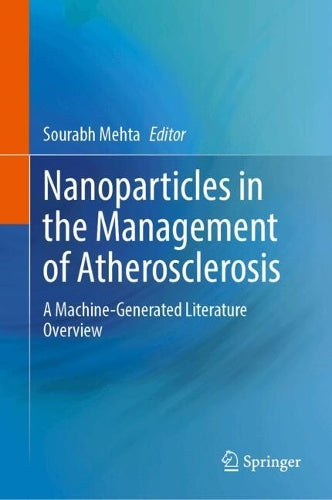 Nanoparticles in the Management of Atherosclerosis by Sourabh Mehta ISBN 9783031467516