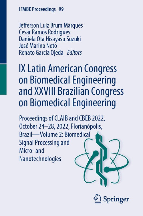 IX Latin American Congress on Biomedical Engineering and XXVIII Brazilian Congress on Biomedical Engineering by Jefferson Luiz Brum Marques ISBN 9783031494031