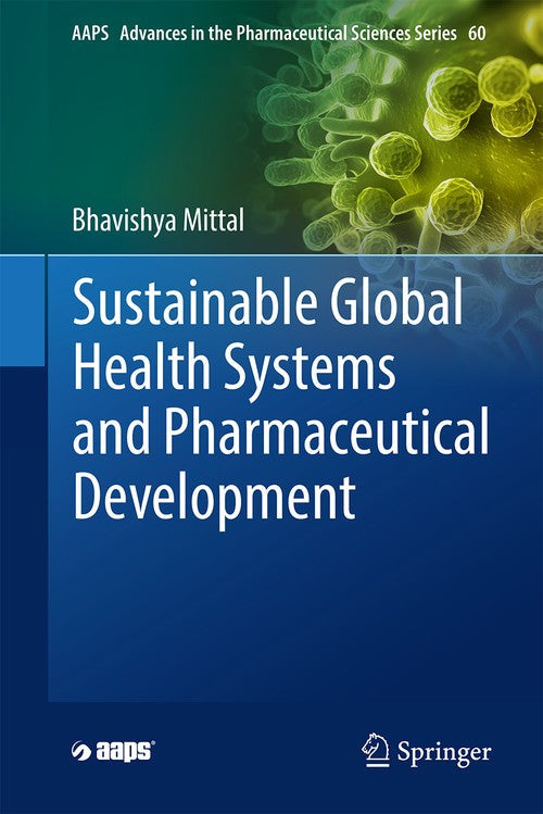 Sustainable Global Health Systems and Pharmaceutical Development by Bhavishya Mittal ISBN 9783031504143