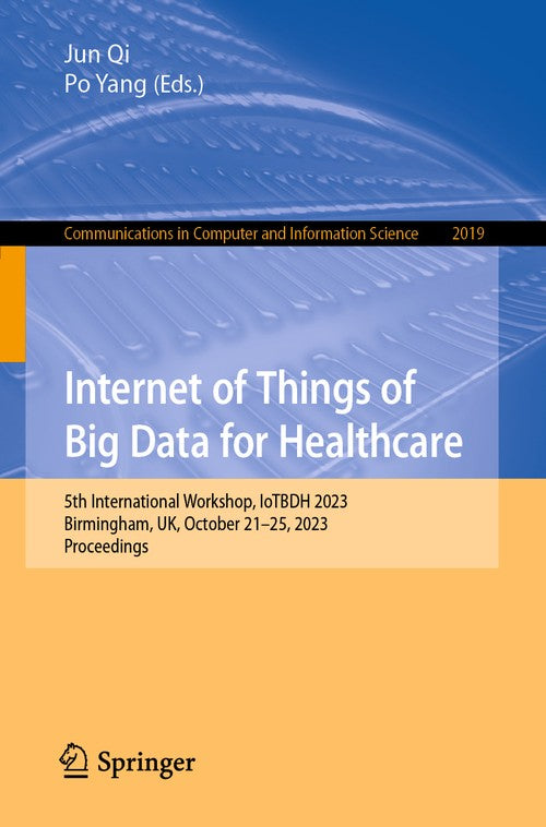 Internet of Things of Big Data for Healthcare by Jun Qi ISBN 9783031522154