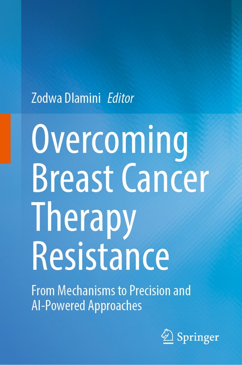 Overcoming Breast Cancer Therapy Resistance by Zodwa Dlamini ISBN 9783031528590