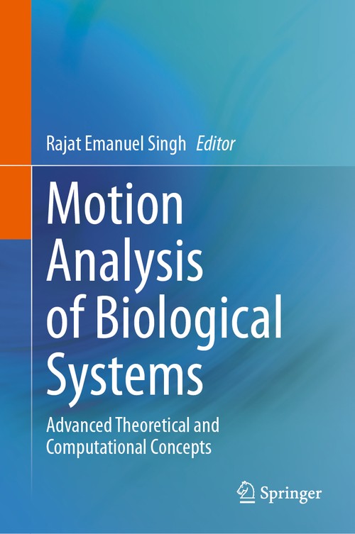 Motion Analysis of Biological Systems by Rajat Emanuel Singh ISBN 9783031529764
