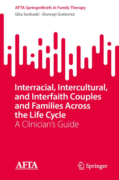 Interracial, Intercultural, and Interfaith Couples and Families Across the Life Cycle by Gita Seshadri