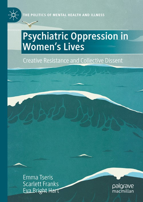 Psychiatric Oppression in Women's Lives by Emma Tseris ISBN 9783031650673