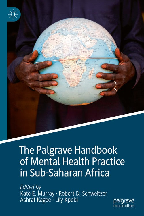 The Palgrave Handbook of Mental Health Practice in Sub-Saharan Africa by Kate E Murray ISBN 9783031651786