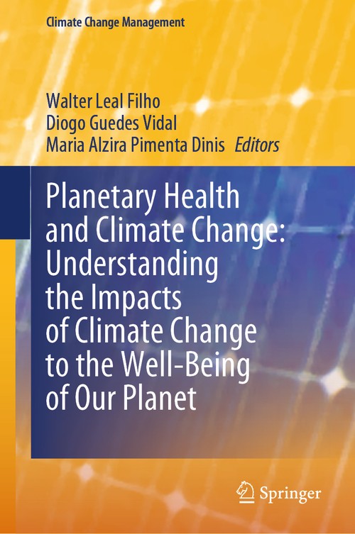 Planetary Health and Climate Change: Understanding the Impacts of Climate Change to the Well-Being of Our Planet by Walter Leal Filho ISBN 9783031727399