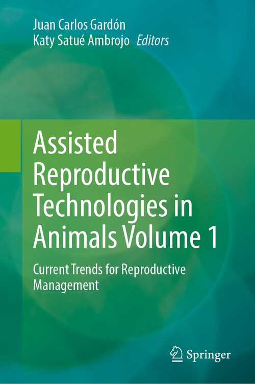 Assisted Reproductive Technologies in Animals Volume 1 by Katy Satu Ambrojo