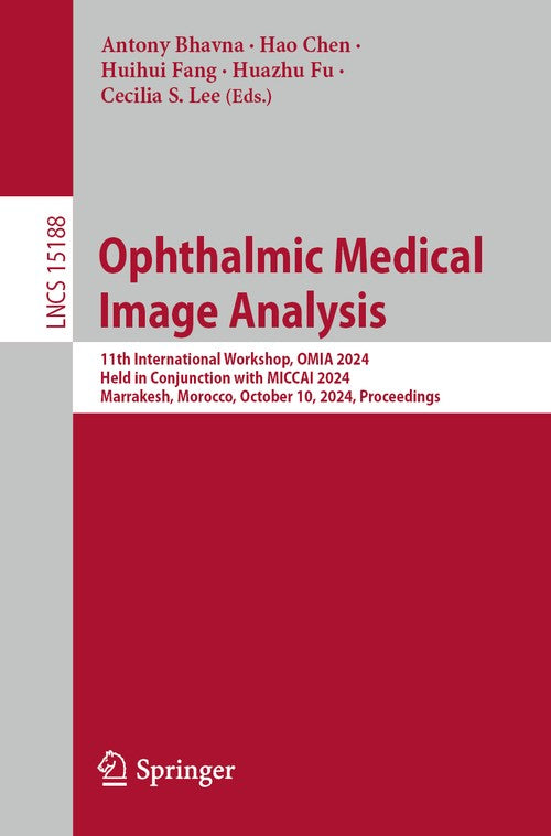 Ophthalmic Medical Image Analysis by Antony Bhavna ISBN 9783031731181