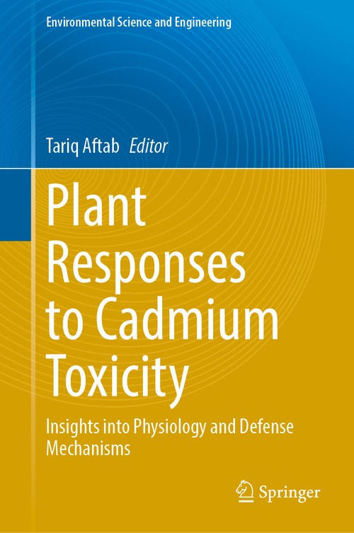 Plant Responses to Cadmium Toxicity by Tariq Aftab ISBN 9783031732652