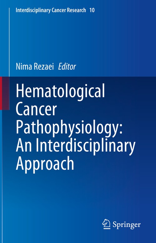 Hematological Cancer Pathophysiology: An Interdisciplinary Approach by Nima Rezaei ISBN 9783031754449