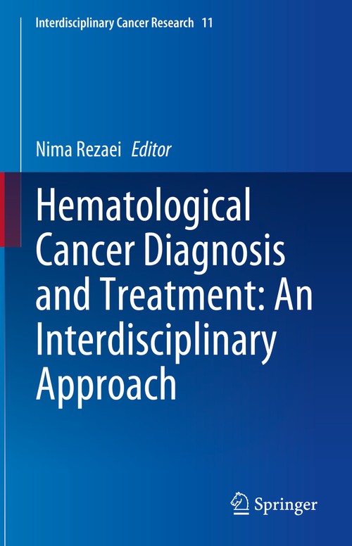 Hematological Cancer Diagnosis and Treatment: An Interdisciplinary Approach by Nima Rezaei ISBN 9783031754487