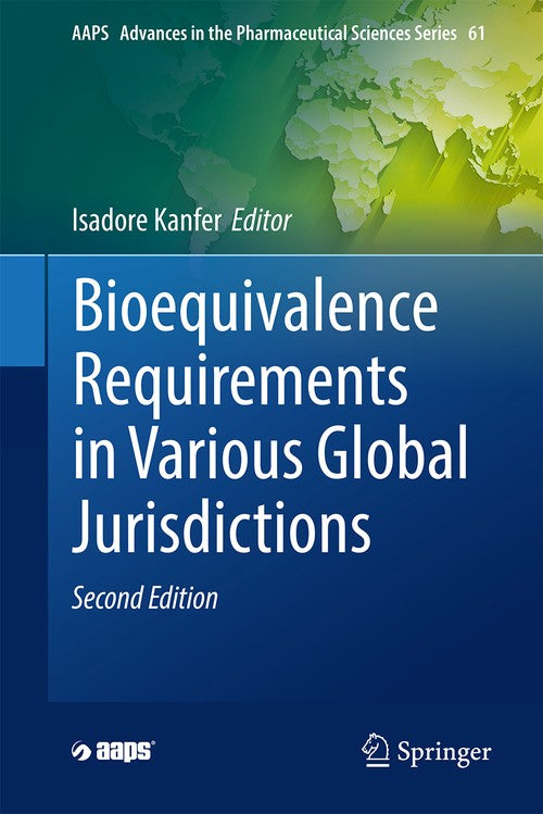 Bioequivalence Requirements in Various Global Jurisdictions by Isadore Kanfer ISBN 9783031767739