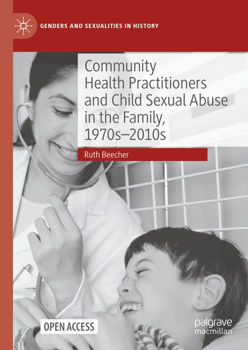 Community Health Practitioners and Child Sexual Abuse in the Family, 1970s-2010s by Ruth Beecher ISBN 9783031800511