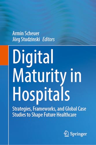 Digital Maturity in Hospitals by Armin Scheuer ISBN 9783031807039
