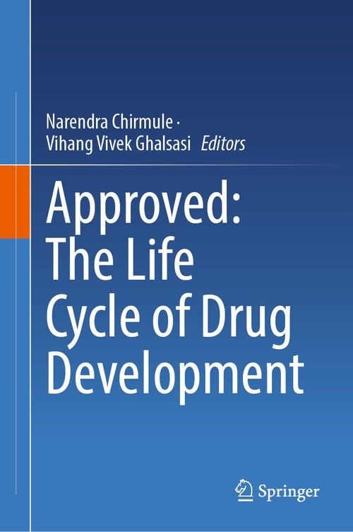 Approved: The Life Cycle of Drug Development by Narendra Chirmule ISBN 9783031817861