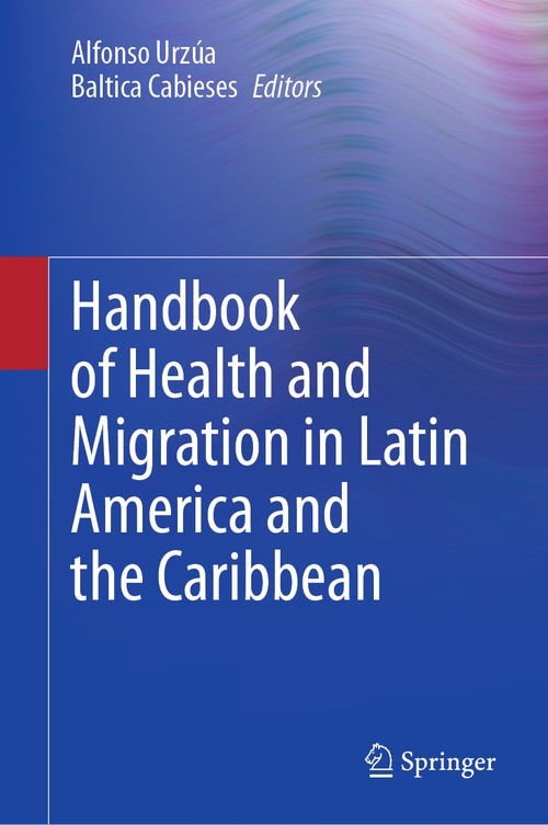 Handbook of Health and Migration in Latin America and the Caribbean by Baltica Cabieses ISBN 9783031843143