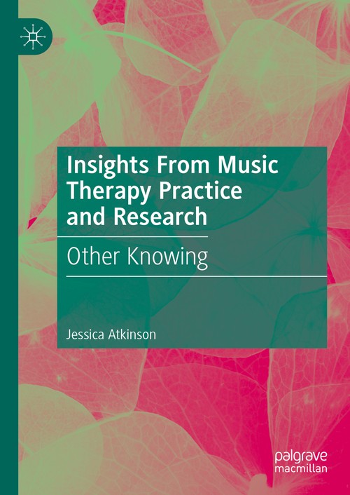 Insights From Music Therapy Practice and Research by Jessica Atkinson ISBN 9783031862199
