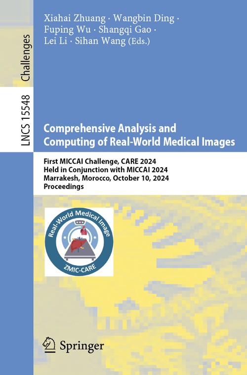 Comprehensive Analysis and Computing of Real-World Medical Images by Xiahai Zhuang ISBN 9783031870088