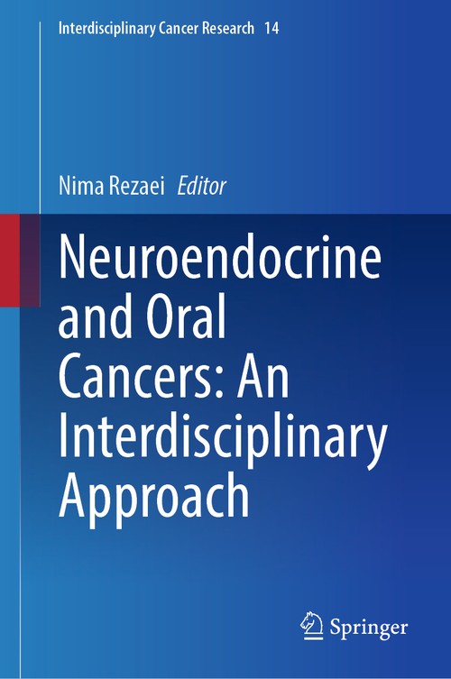 Neuroendocrine and Oral Cancers: An Interdisciplinary Approach by Nima Rezaei ISBN 9783031874482