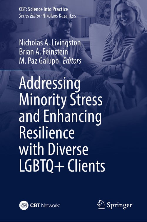 Addressing Minority Stress and Enhancing Resilience with Diverse LGBTQ+ Clients by Nicholas A Livingston ISBN 9783031928352