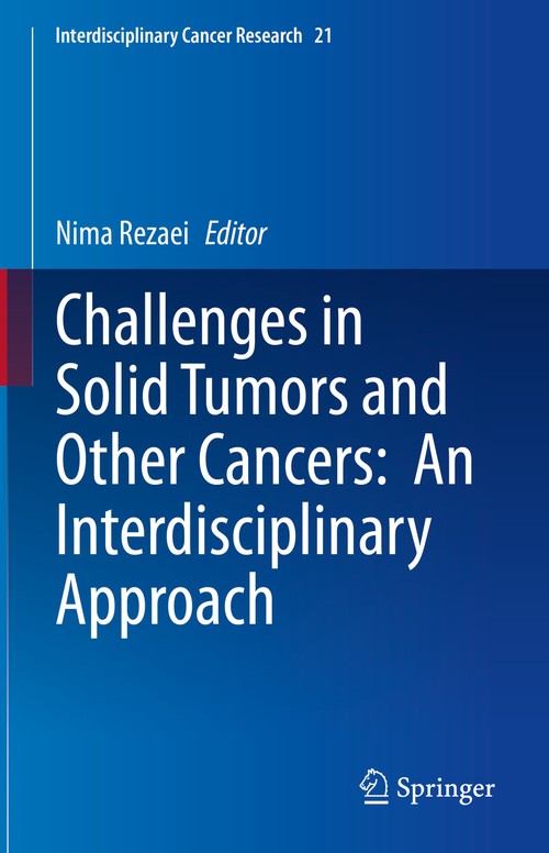 Challenges in Solid Tumors and Other Cancers: An Interdisciplinary Approach by Nima Rezaei ISBN 9783031935411