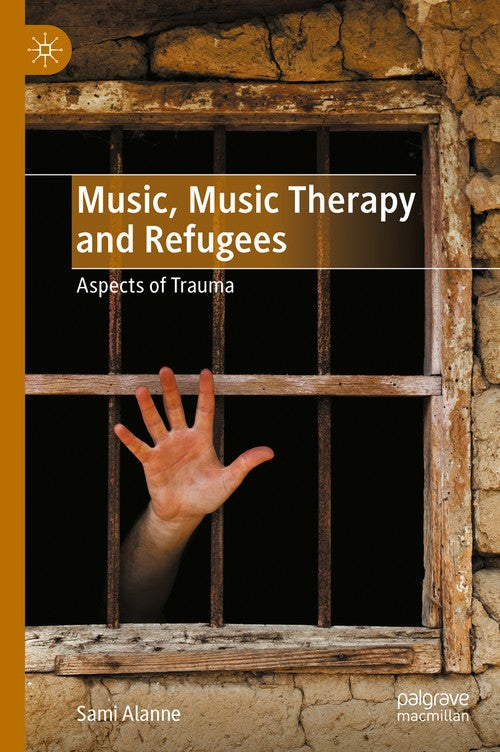 Music, Music Therapy and Refugees by Sami Alanne ISBN 9783031947650