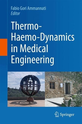 Thermo-Haemo-Dynamics in Medical Engineering by Fabio Gori Ammannati ISBN 9783031972133