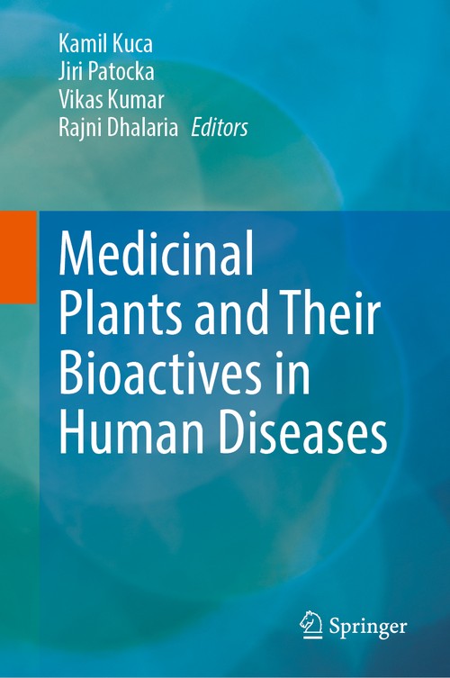 Medicinal Plants and Their Bioactives in Human Diseases by Kamil Kuca ISBN 9783032013552