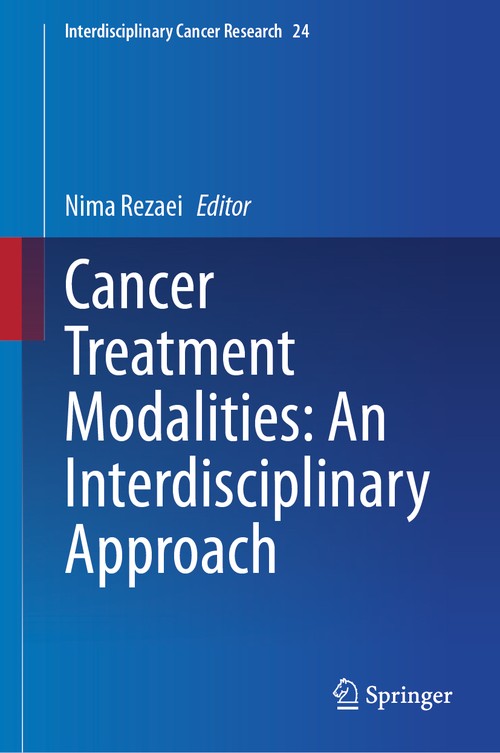 Cancer Treatment Modalities: An Interdisciplinary Approach by Nima Rezaei ISBN 9783032038654