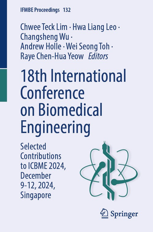 18th International Conference on Biomedical Engineering by Chwee Teck Lim ISBN 9783032043719